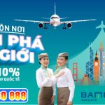 Khám phá thế giới với Bamboo Airways – Giảm 10% giá vé