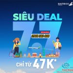 Siêu Deal 7/7 vé bay chỉ từ 47K cùng Bamboo Airways